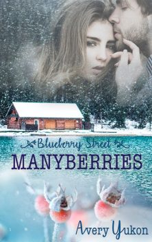 Manyberries, Avery Yukon
