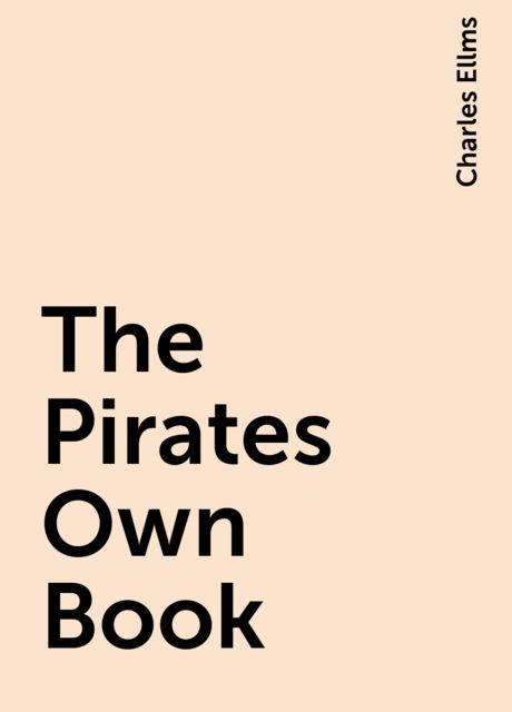 The Pirates Own Book, Charles Ellms