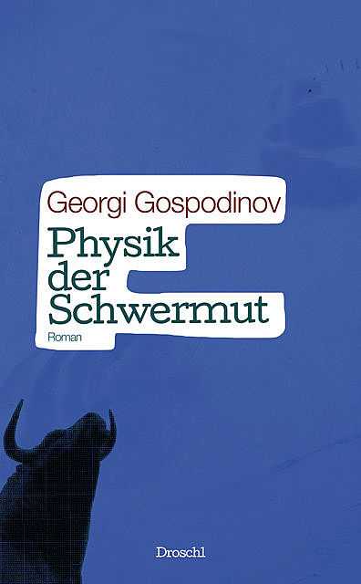 Physik der Schwermut, Georgi Gospodinov