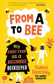 From A to Bee, James Dearsley