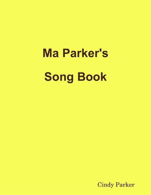 Ma Parker's Song Book, Cindy Parker