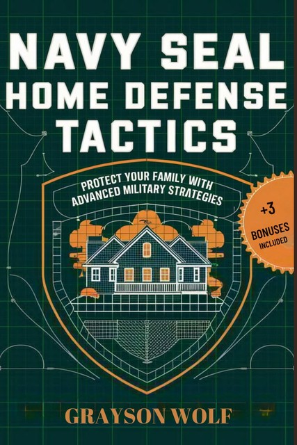 Navy SEAL Home Defense Tactics, Grayson Wolf