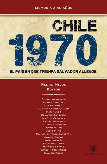 Chile 1970. El país en que triunfa Salvador Allende, Pedro Milos