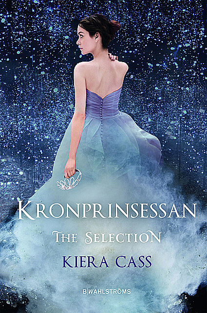The Selection 4 – Kronprinsessan, Kiera Cass