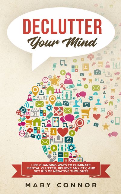 Declutter Your Mind, Mary Connor