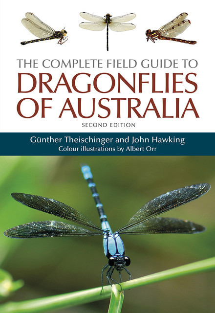 The Complete Field Guide to Dragonflies of Australia, John Hawking, Albert Orr, Günther Theischinger