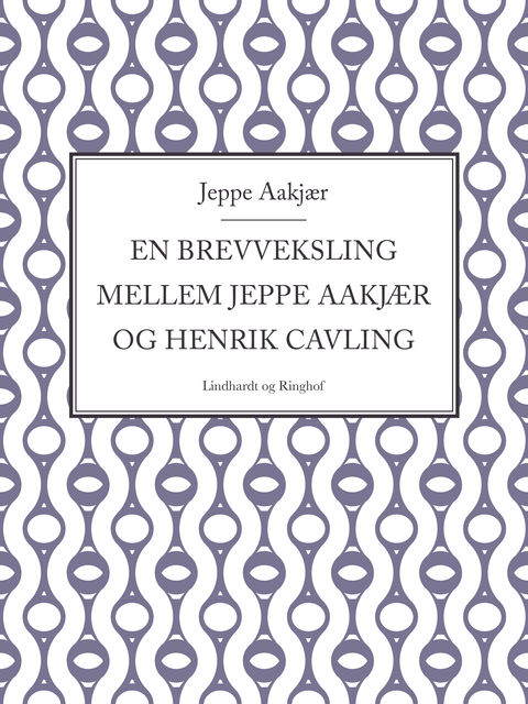 En brevveksling mellem Jeppe Aakjær og Henrik Cavling, Jeppe Aakjær