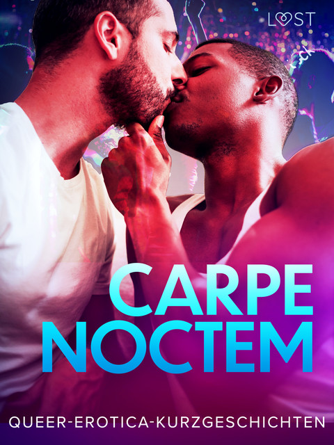 Carpe Noctem: Queer-Erotica-Kurzgeschichten, Katja Slonawski, Vanessa Salt, Chleo, Noam Frick, I.A. Lynx, Virre Aventura, Skrivdon