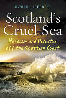 Scotland's Cruel Sea, Robert Jeffrey
