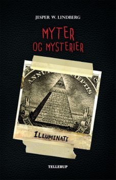 Myter og mysterier #5: Illuminati, Jesper W. Lindberg