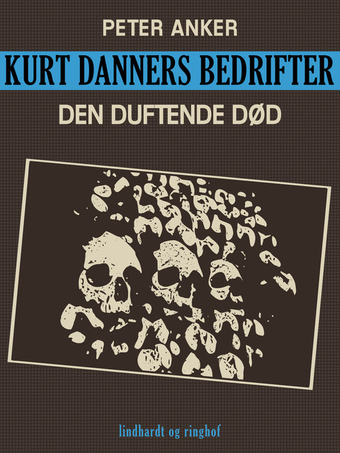 Kurt Danners bedrifter: Den duftende død, Peter Anker