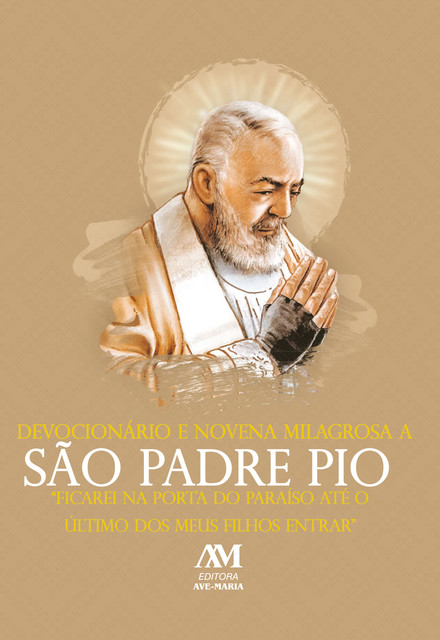 Devocionário e Novena Milagrosa a São Padre Pio, Equipe editorial Ave-Maria