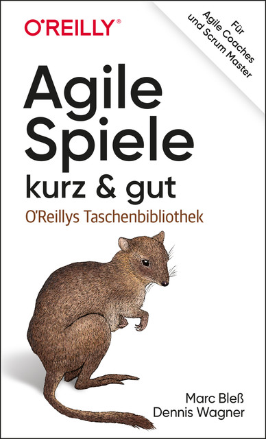 Agile Spiele – kurz & gut, Dennis Wagner, Marc Bleß