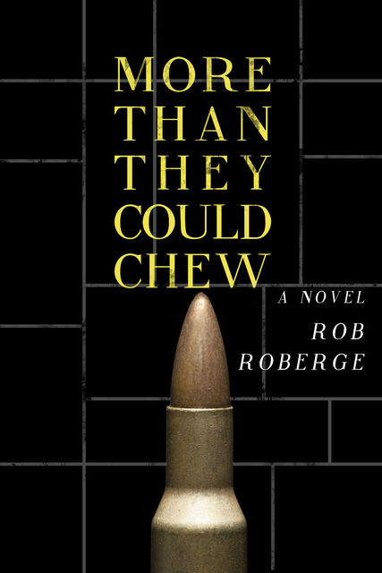 More Than They Could Chew, Rob Roberge