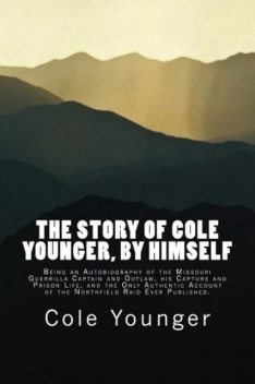 The Story of Cole Younger, by Himself, Cole Younger