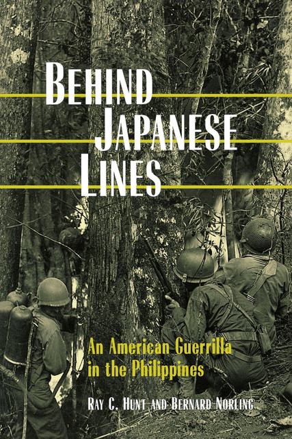 Behind Japanese Lines, Bernard Norling, Ray C.Hunt