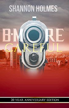 B-More Careful, Shannon Holmes