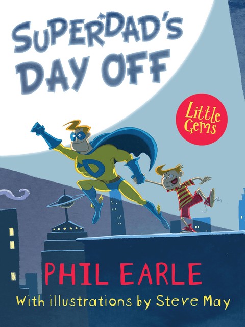 Superdad's Day Off, Phil Earle