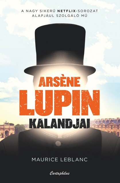 Arséne Lupin kalandjai, Maurice Leblanc