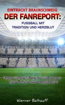 BTSV Eintracht Braunschweig – Von Tradition und Herzblut für den Fußball, Werner Balhauff