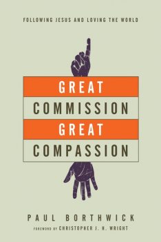 Great Commission, Great Compassion, Paul Borthwick