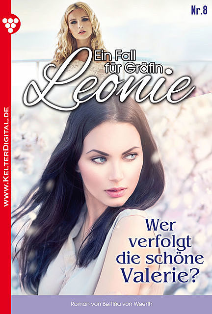 Ein Fall für Gräfin Leonie 8 – Adelsroman, Bettina von Weerth