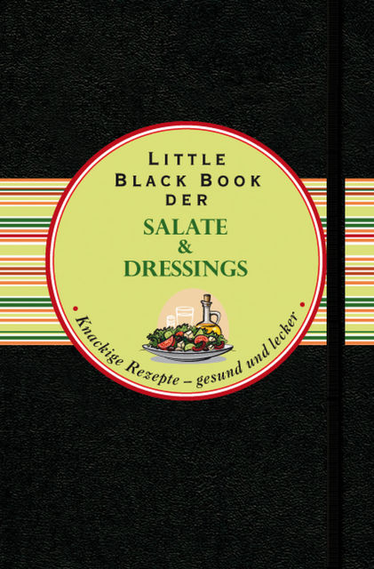 Das Little Black Book der Salate und Dressings, Anke Hennig