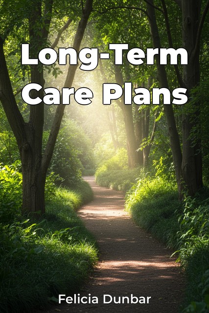 Long-Term Care Plans, Felicia Dunbar