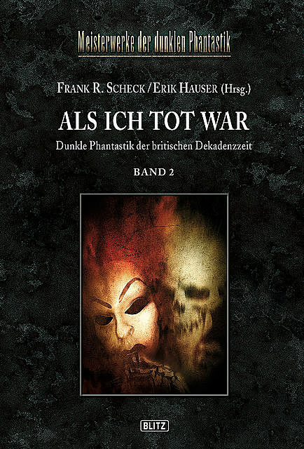 Meisterwerke der dunklen Phantastik 04: ALS ICH TOT WAR (Band 2), Erik Hauser, Frank R. Scheck, amp