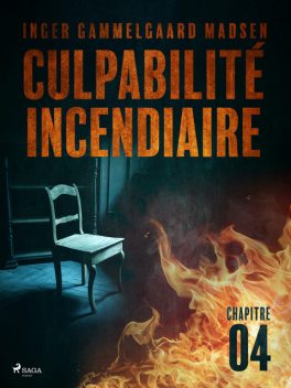 Culpabilité incendiaire – Chapitre 4, Inger Gammelgaard Madsen