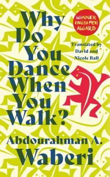 Why Do You Dance When You Walk, Abdourahman A.Waberi