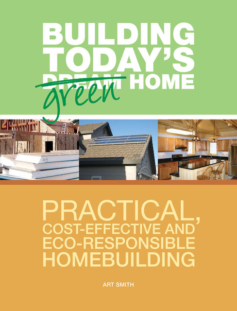 Building Today's Green Home, Art Smith