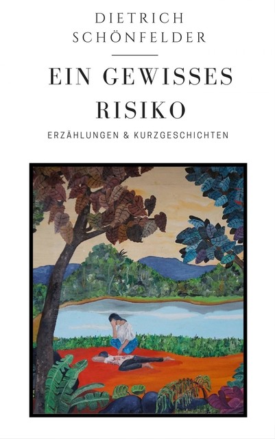 Ein Gewisses Risiko, Dietrich Schönfelder