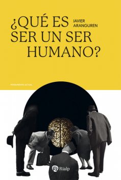 Qué es ser un ser humano, Javier Echevarría