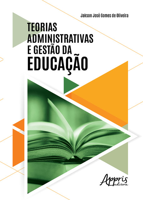 Teorias Administrativas e Gestão da Educação, Jakson José Gomes de Oliveira