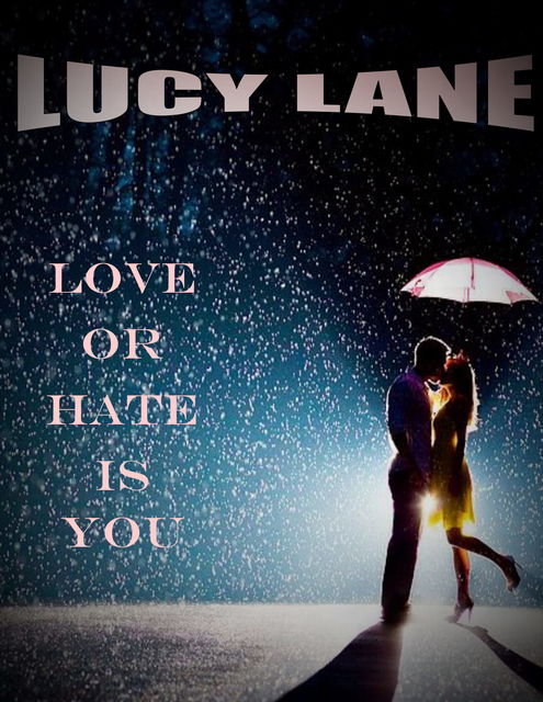Love Or Hate Is You, Lucy Lane