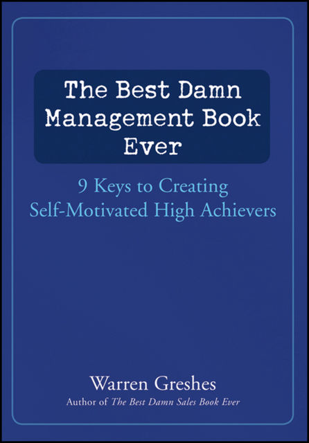 The Best Damn Management Book Ever, Warren Greshes