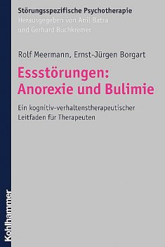 Essstörungen: Anorexie und Bulimie, Ernst-Jürgen Borgart, Rolf Meermann