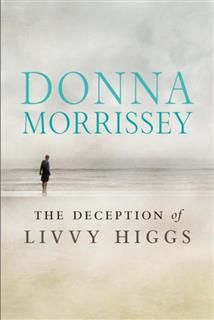 Deception of Livvy Higgs, Donna Morrissey