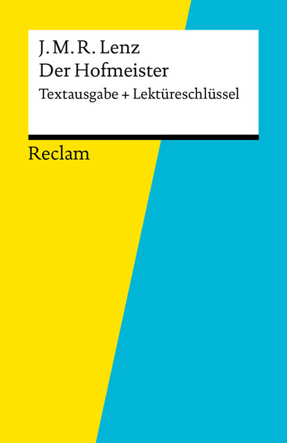 Textausgabe + Lektüreschlüssel. Jakob Michael Reinhold Lenz: Der Hofmeister, Jakob Michael Reinhold Lenz, Georg Patzer