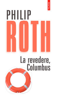 La revedere, Columbus, Philip Roth