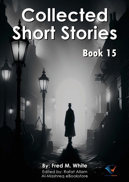 Collected Short Stories – Book15, Fred M.White