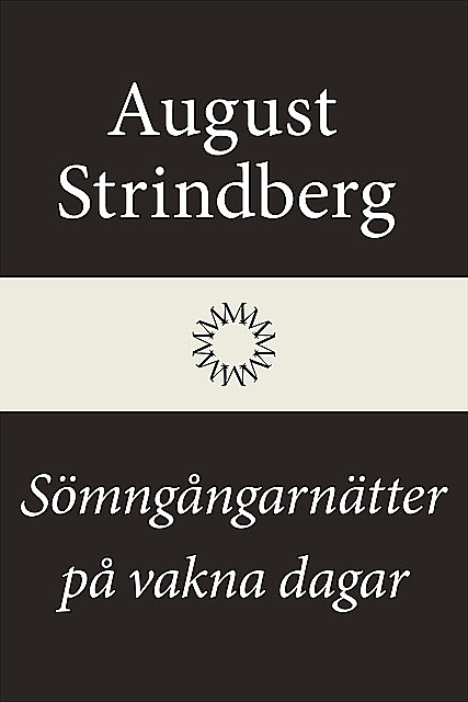 Sömngångarnätter på vakna dagar, August Strindberg