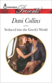 Seduced into the Greek's World, Dani Collins