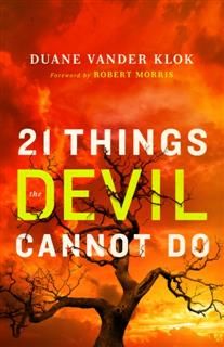 21 Things the Devil Cannot Do, Duane Vander Klok
