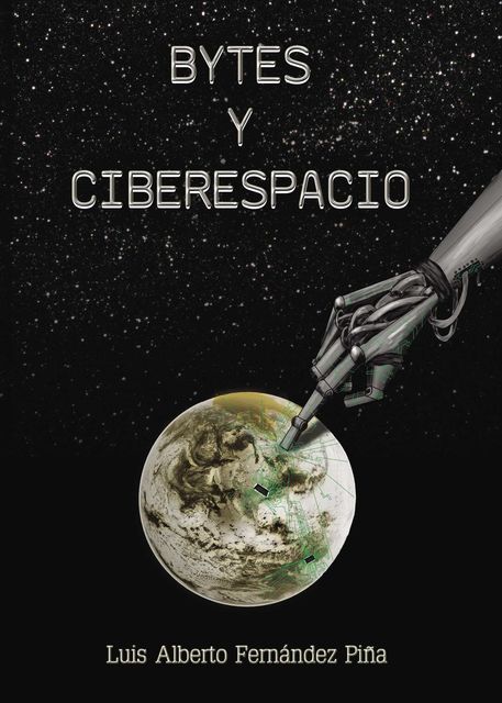 Bytes y Ciberespacio, Luis Alberto Fernández Piña