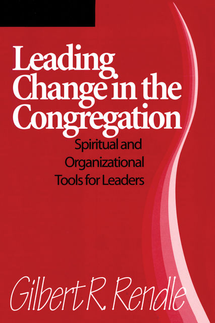 Leading Change in the Congregation, Gilbert R. Rendle
