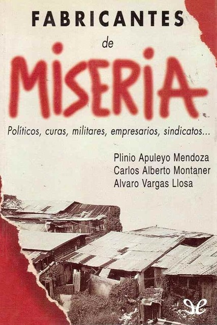 Fabricantes de miseria, Plinio Apuleyo Mendoza, Álvaro Vargas Llosa, Carlos Alberto Montaner, amp