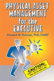 Physical Asset Management for the Executive Caution, Howard W Penrose