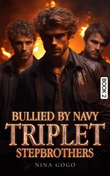 Bullied by Navy Triplet Stepbrothers, Nina GoGo